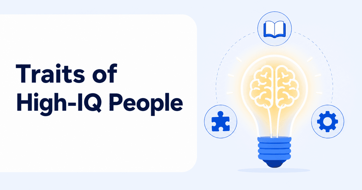 What Are the Traits of People With High IQ? Research-Backed Tendencies and Caveats